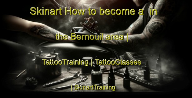 Skinart How to become a  in the Bernouil area | TattooTraining | TattooClasses | SkinartTraining-France
